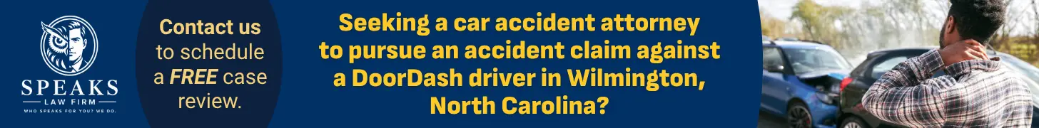 Seeking a car accident attorney to pursue an accident claim against a DoorDash driver in Wilmington, North Carolina