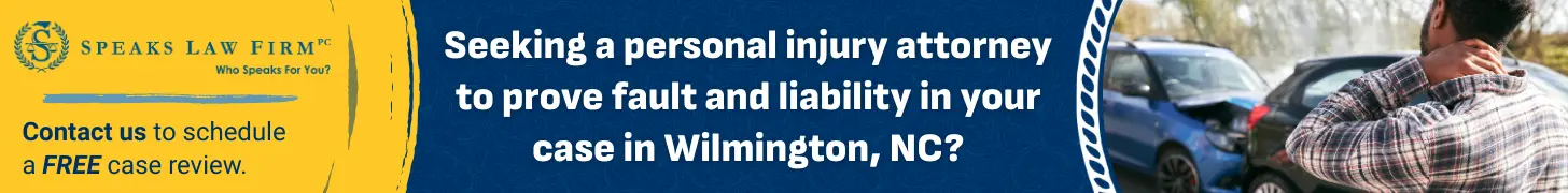 Seeking a personal injury attorney to prove fault and liability in your case in Wilmington, NC