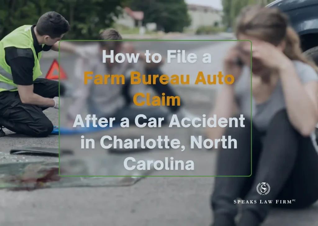 How to File a Farm Bureau Auto Claim After a Car Accident in Charlotte, North Carolina