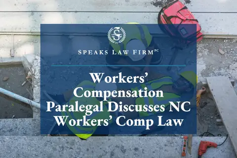 Workers’ Compensation Paralegal Discusses NC Workers’ Comp Law