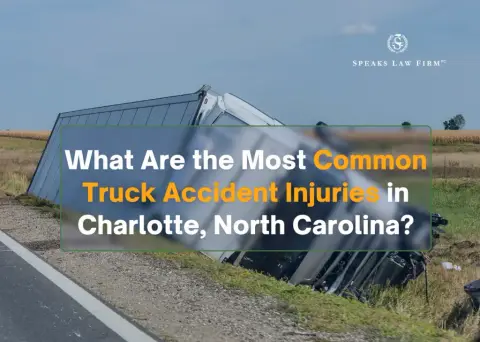 What Are the Most Common Truck Accident Injuries in Charlotte, North Carolina?