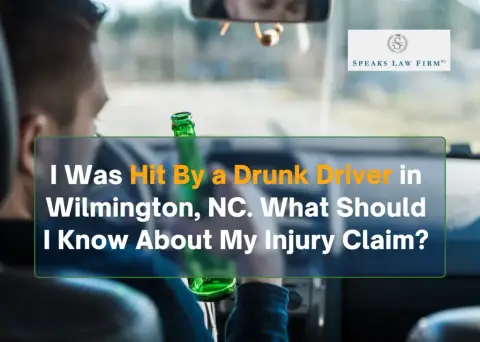 I Was Hit By a Drunk Driver in Wilmington, NC. What Should I Know About My Injury Claim?