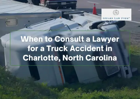 When to Consult a Lawyer for a Truck Accident in Charlotte, North Carolina