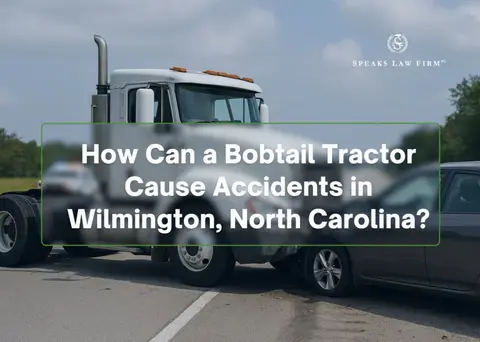 How Can a Bobtail Tractor Cause Accidents in Wilmington, North Carolina?